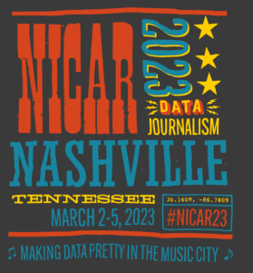 Text in different colors: dark orange, blue, and yellow. The text reads: NICAR, 2023, Data Journalism, Nashville, March 2-5, Making Data Pretty in the Music City. 