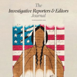 The cover of this special Indigenous news-themed edition of The IRE Journal (third quarter 2023) features ledger art showing a Native American figure and American flag behind bars. Ledger art is a form of Indigenous journalism according to award-winning Native journalist Tristan Ahtone. The artwork by John Isaiah Pepion is titled, "This Is What It Feels Like To Be An American Indian." Cover text at the top of the magazine previews articles: "Ethnicity and sovereignty: Indigeneity’s data dilemma," "Native podcasts: Oral traditions on digital frontiers," and "FOI in Indian Country: Tribal leaders and the Fourth Estate."